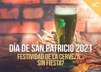 Día de San Patricio 2021. Festividad de la cerveza... sin fiesta?